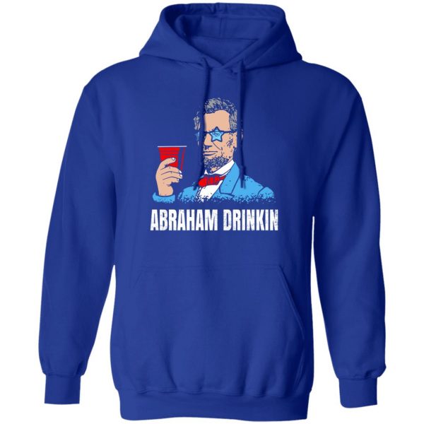 Abraham Drinkin T-Shirts, Hoodies, Sweater Apparel 6