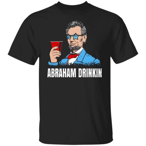 Abraham Drinkin T-Shirts, Hoodies, Sweater Apparel 9