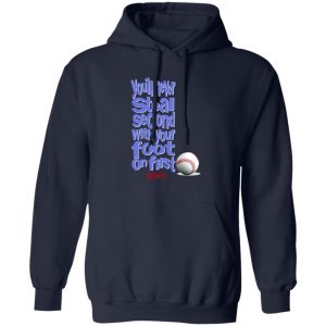 You’ll Never Steal Second With Your Foot On First No Fear T-Shirts, Hoodies, Sweater No Fear 2