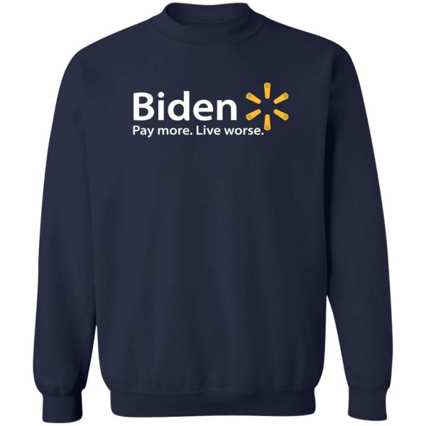 Biden Paymore Live Worse Funny Joe Biden T-Shirts, Hoodies, Sweater Election 8