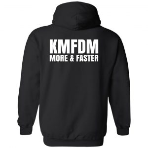KMFDM More & Faster German Industrial Rock Band T-Shirts, Hoodies, Sweater Apparel 2
