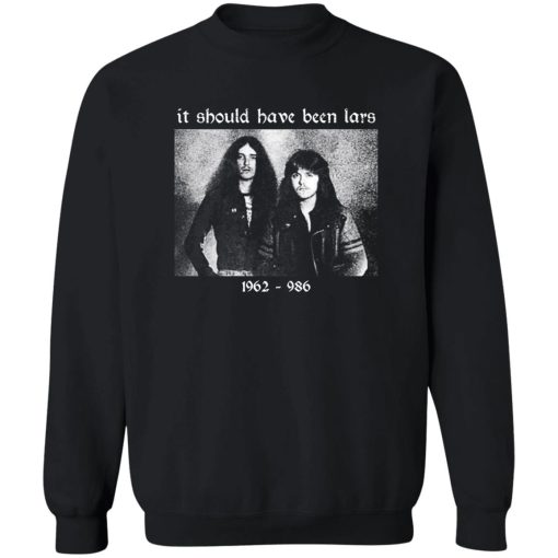 It Should Have Been Lars 1962-1986 T-Shirts, Hoodies, Sweater - Image 5