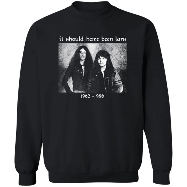 It Should Have Been Lars 1962-1986 T-Shirts, Hoodies, Sweater Apparel 7