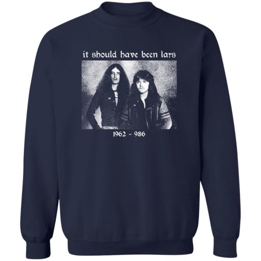 It Should Have Been Lars 1962-1986 T-Shirts, Hoodies, Sweater 6