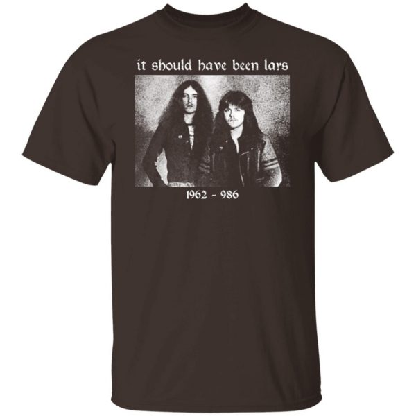 It Should Have Been Lars 1962-1986 T-Shirts, Hoodies, Sweater Apparel 10