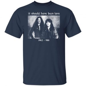It Should Have Been Lars 1962-1986 T-Shirts, Hoodies, Sweater 20