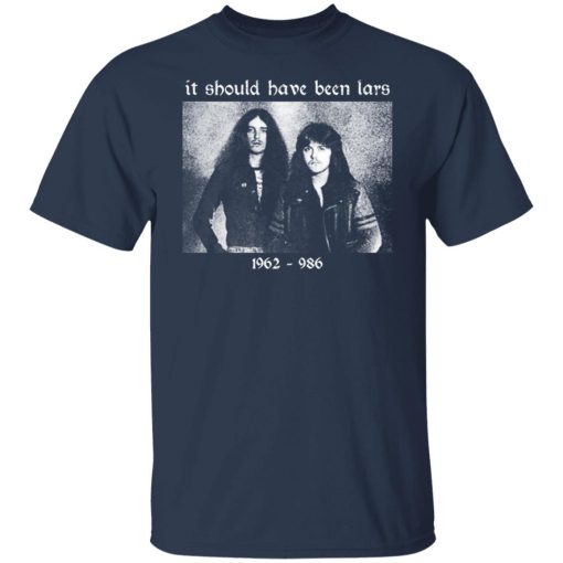 It Should Have Been Lars 1962-1986 T-Shirts, Hoodies, Sweater 9