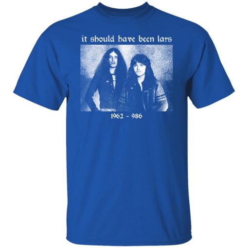 It Should Have Been Lars 1962-1986 T-Shirts, Hoodies, Sweater 10