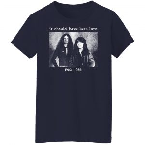 It Should Have Been Lars 1962-1986 T-Shirts, Hoodies, Sweater 23