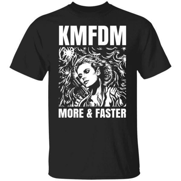 KMFDM More & Faster German Industrial Rock Band T-Shirts, Hoodies, Sweater Apparel 11