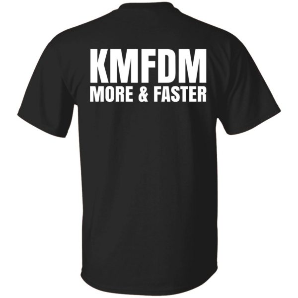 KMFDM More & Faster German Industrial Rock Band T-Shirts, Hoodies, Sweater Apparel 12