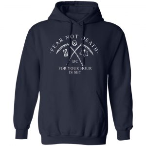 Fear Not Death For Your Hour Is Set T-Shirts, Hoodies, Sweater BC Limited 2