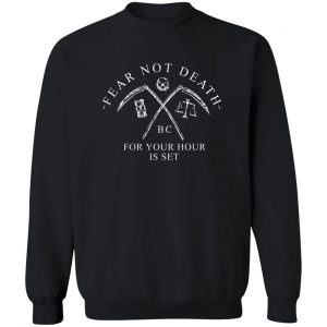 Fear Not Death For Your Hour Is Set T-Shirts, Hoodies, Sweater 5