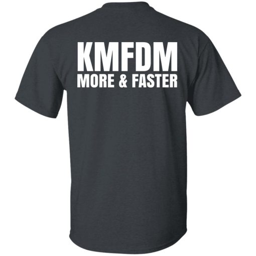 KMFDM More & Faster German Industrial Rock Band T-Shirts, Hoodies, Sweater - Image 12