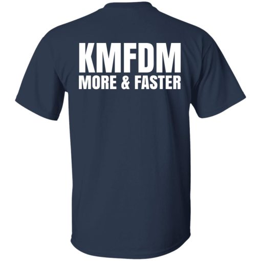 KMFDM More & Faster German Industrial Rock Band T-Shirts, Hoodies, Sweater - Image 14