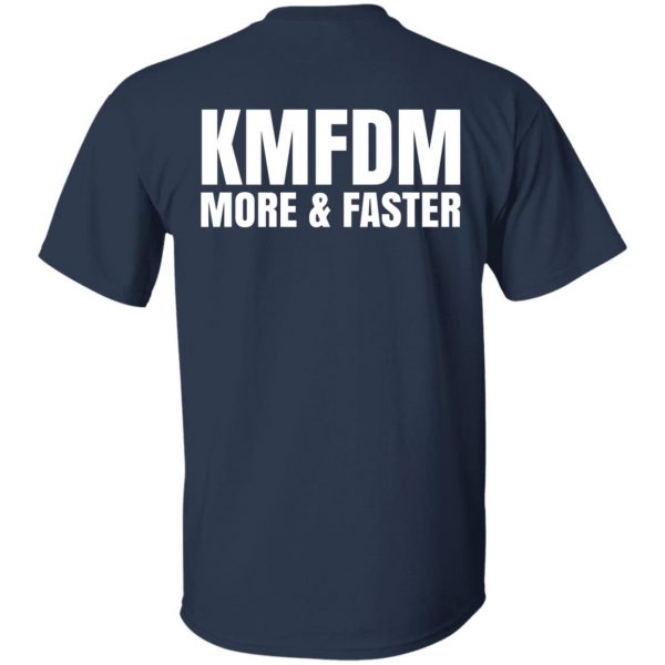 KMFDM More & Faster German Industrial Rock Band T-Shirts, Hoodies, Sweater Apparel 16