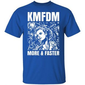 KMFDM More & Faster German Industrial Rock Band T-Shirts, Hoodies, Sweater 38