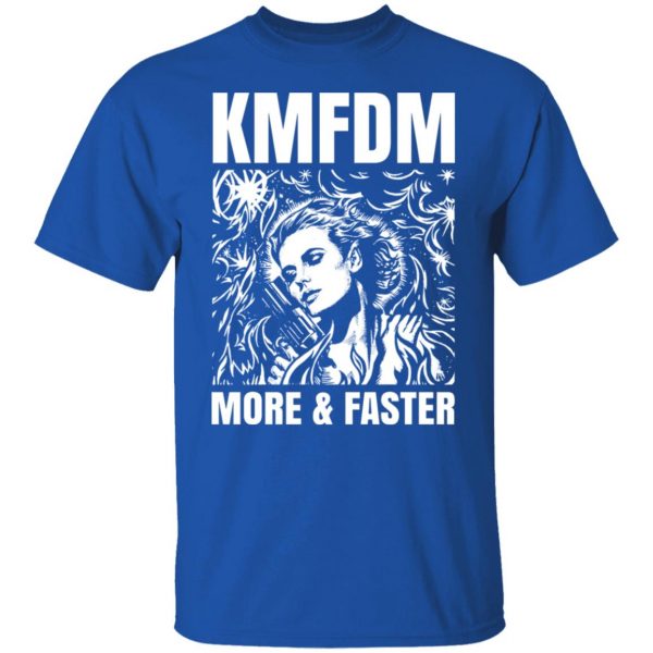 KMFDM More & Faster German Industrial Rock Band T-Shirts, Hoodies, Sweater Apparel 17