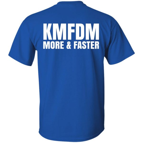 KMFDM More & Faster German Industrial Rock Band T-Shirts, Hoodies, Sweater Apparel 18
