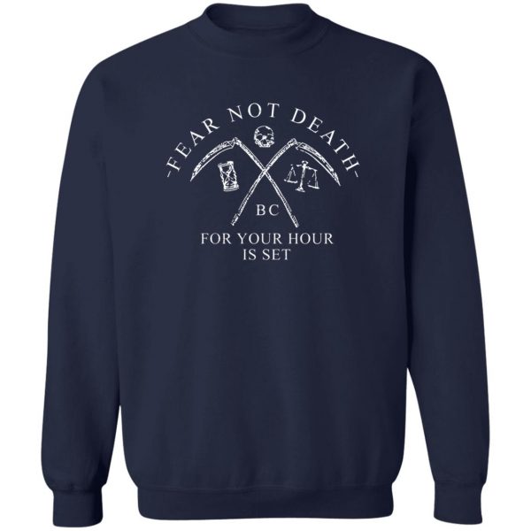 Fear Not Death For Your Hour Is Set T-Shirts, Hoodies, Sweater Apparel 8