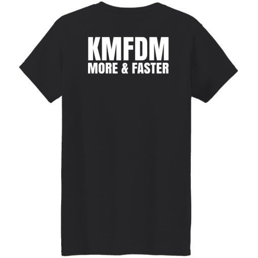 KMFDM More & Faster German Industrial Rock Band T-Shirts, Hoodies, Sweater 18