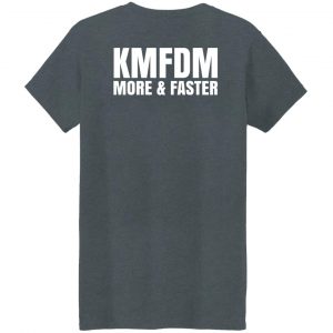 KMFDM More & Faster German Industrial Rock Band T-Shirts, Hoodies, Sweater 43