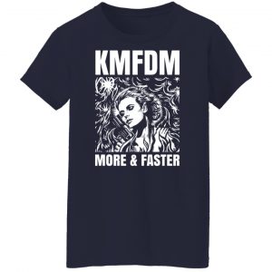 KMFDM More & Faster German Industrial Rock Band T-Shirts, Hoodies, Sweater 44