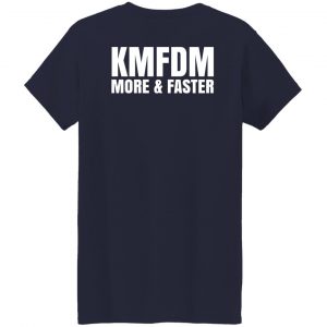 KMFDM More & Faster German Industrial Rock Band T-Shirts, Hoodies, Sweater 45