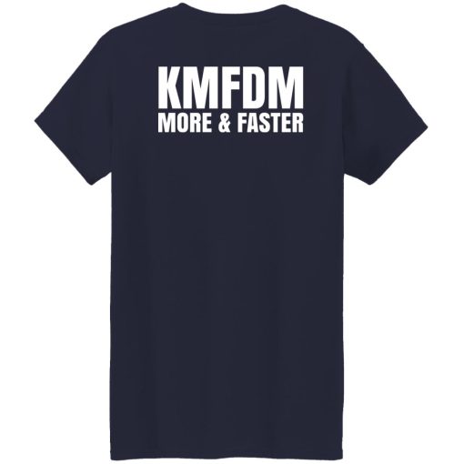 KMFDM More & Faster German Industrial Rock Band T-Shirts, Hoodies, Sweater 22