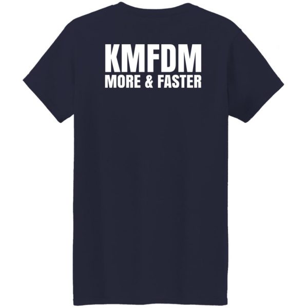 KMFDM More & Faster German Industrial Rock Band T-Shirts, Hoodies, Sweater Apparel 24