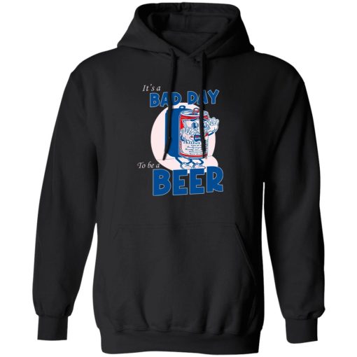 It's A Bad Day To Be A Beer T-Shirts, Hoodies, Sweater