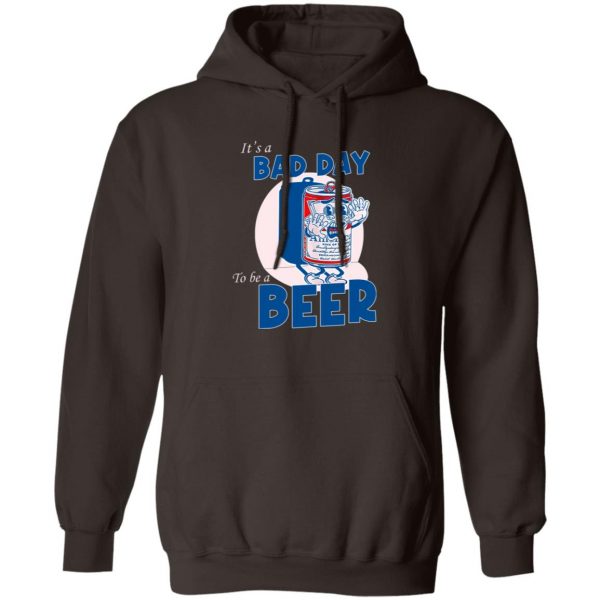 It’s A Bad Day To Be A Beer T-Shirts, Hoodies, Sweater Apparel 5