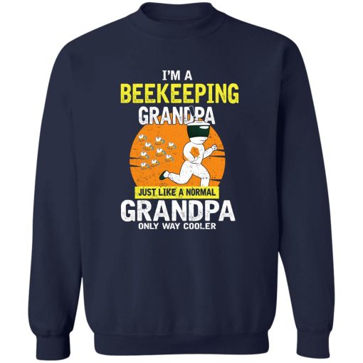 I'm Beekeeping Grandpa Just Like A Normal Grandpa Only Way Cooler T-Shirts, Hoodies, Sweater - Image 6