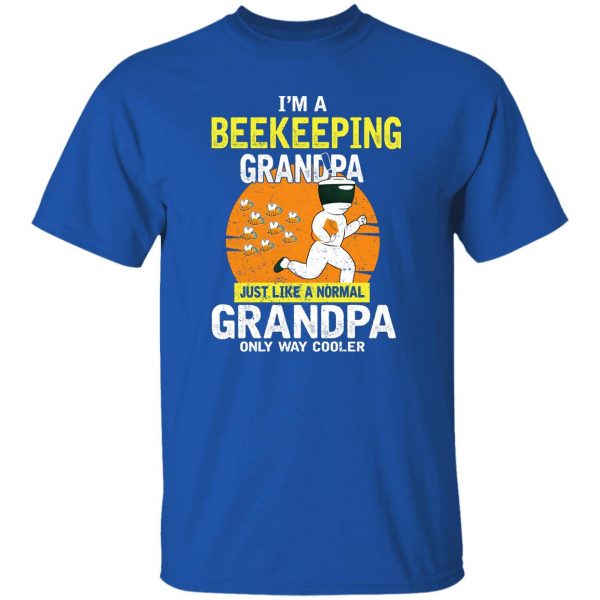 I’m Beekeeping Grandpa Just Like A Normal Grandpa Only Way Cooler T-Shirts, Hoodies, Sweater Apparel 12
