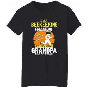 I'm Beekeeping Grandpa Just Like A Normal Grandpa Only Way Cooler T-Shirts, Hoodies, Sweater 22