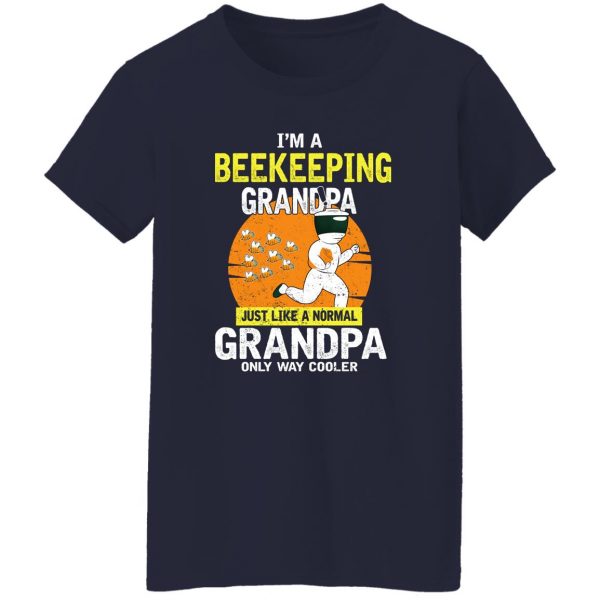 I’m Beekeeping Grandpa Just Like A Normal Grandpa Only Way Cooler T-Shirts, Hoodies, Sweater Apparel 14
