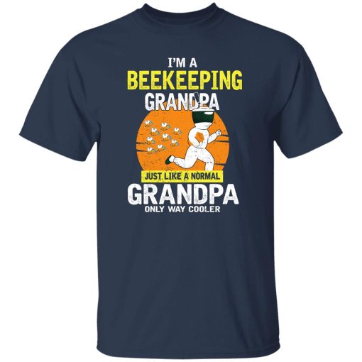 I'm Beekeeping Grandpa Just Like A Normal Grandpa Only Way Cooler T-Shirts, Hoodies, Sweater - Image 9