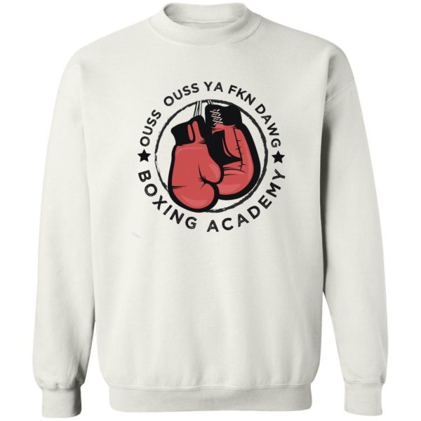 Ouss Ouss Ya Fkn Dawg Boxing Âcdemy T-Shirts, Hoodies, Sweater Apparel 4