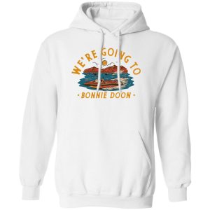 We’re Going To Bonnie Doon T-Shirts, Hoodies, Sweater Apparel