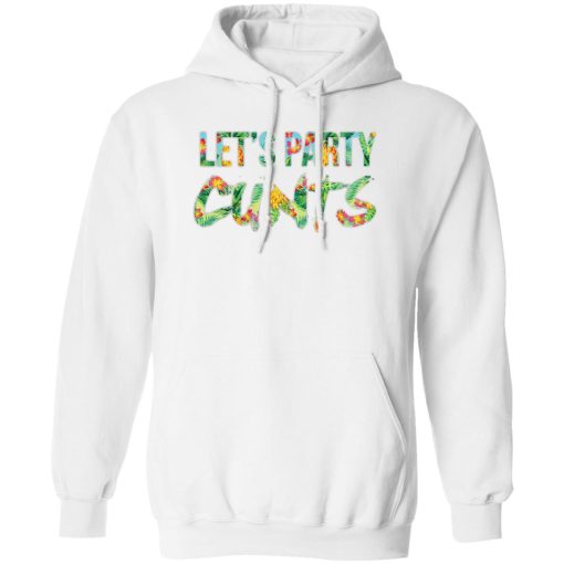 Let's Party Cunts T-Shirts, Hoodies, Sweater 1