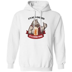 It’s Not A Dad Bod It’s A Father Figure T-Shirts, Hoodies, Sweater Apparel