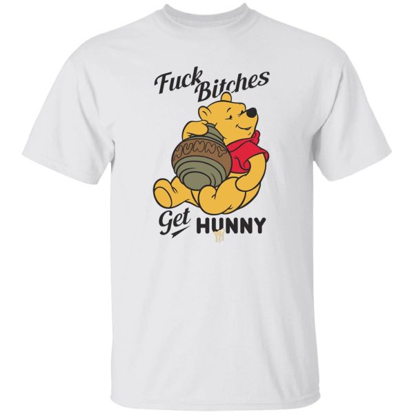 Fuck Bitches Get Hunny T-Shirts, Hoodies, Sweater Apparel 5