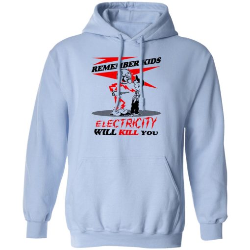 Remember Kids Electricity Will Kill You T-Shirts, Hoodie, Sweater - Image 3