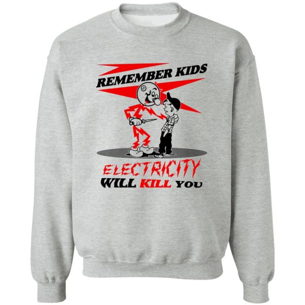 Remember Kids Electricity Will Kill You T-Shirts, Hoodie, Sweater 4