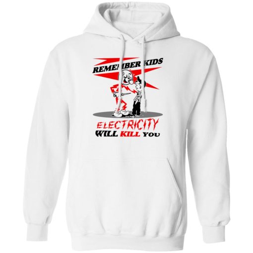 Remember Kids Electricity Will Kill You T-Shirts, Hoodie, Sweater - Image 2