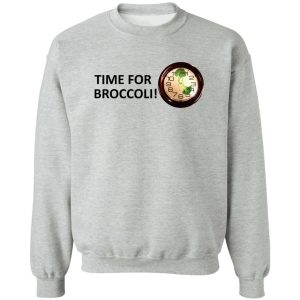 Time For Broccoli T-Shirts, Hoodie, Sweater 15