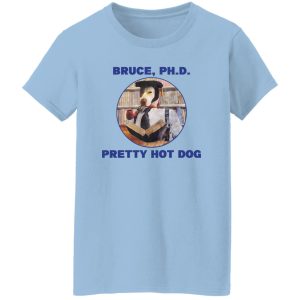Bruce PHD Pretty Hot Dog T-Shirts, Hoodie, Sweater 21