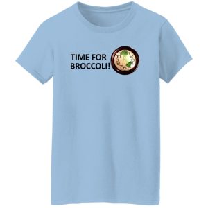 Time For Broccoli T-Shirts, Hoodie, Sweater 21