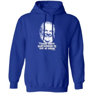 I Have More Than Enough To Eat At Home Rob Ford T-Shirts, Hoodie, Sweater 15