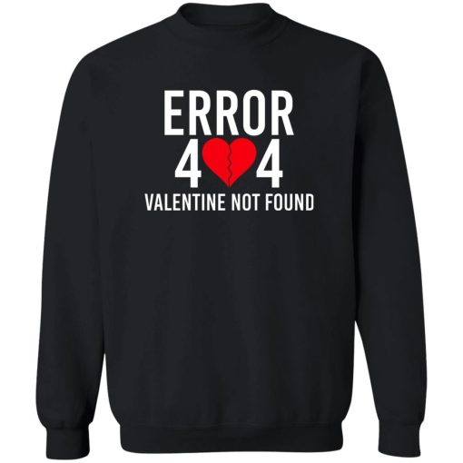 Error 404 Valentine Not Found T-Shirts, Hoodie, Sweater - Image 5